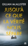 Jusqu'à ce que la vérité nous sépare